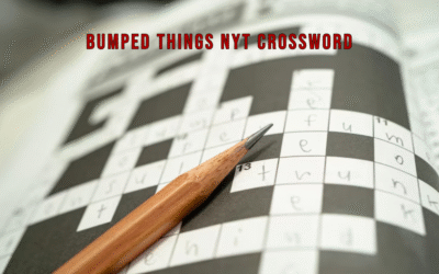 Bumped Things NYT Crossword: Clues, Tips, and Answers Bumped Things NYT Crossword